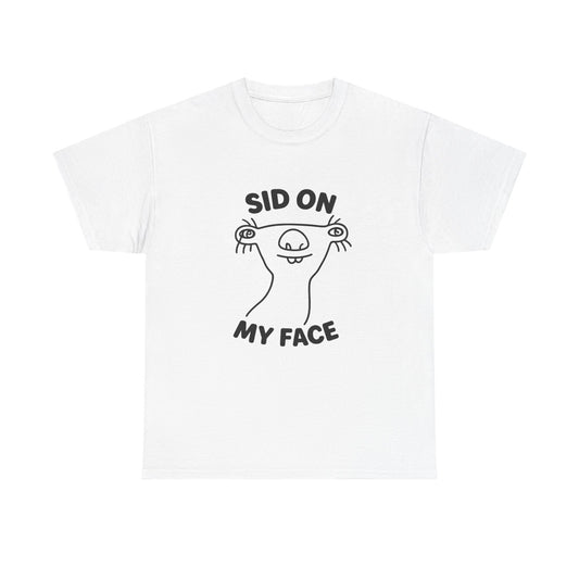"Sid On My Face" T-Shirt | Unisex