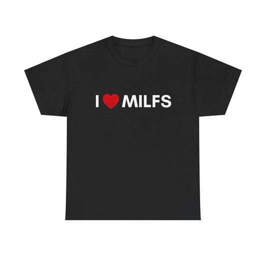 "I LOVE MILFS" T-Shirt | Unisex