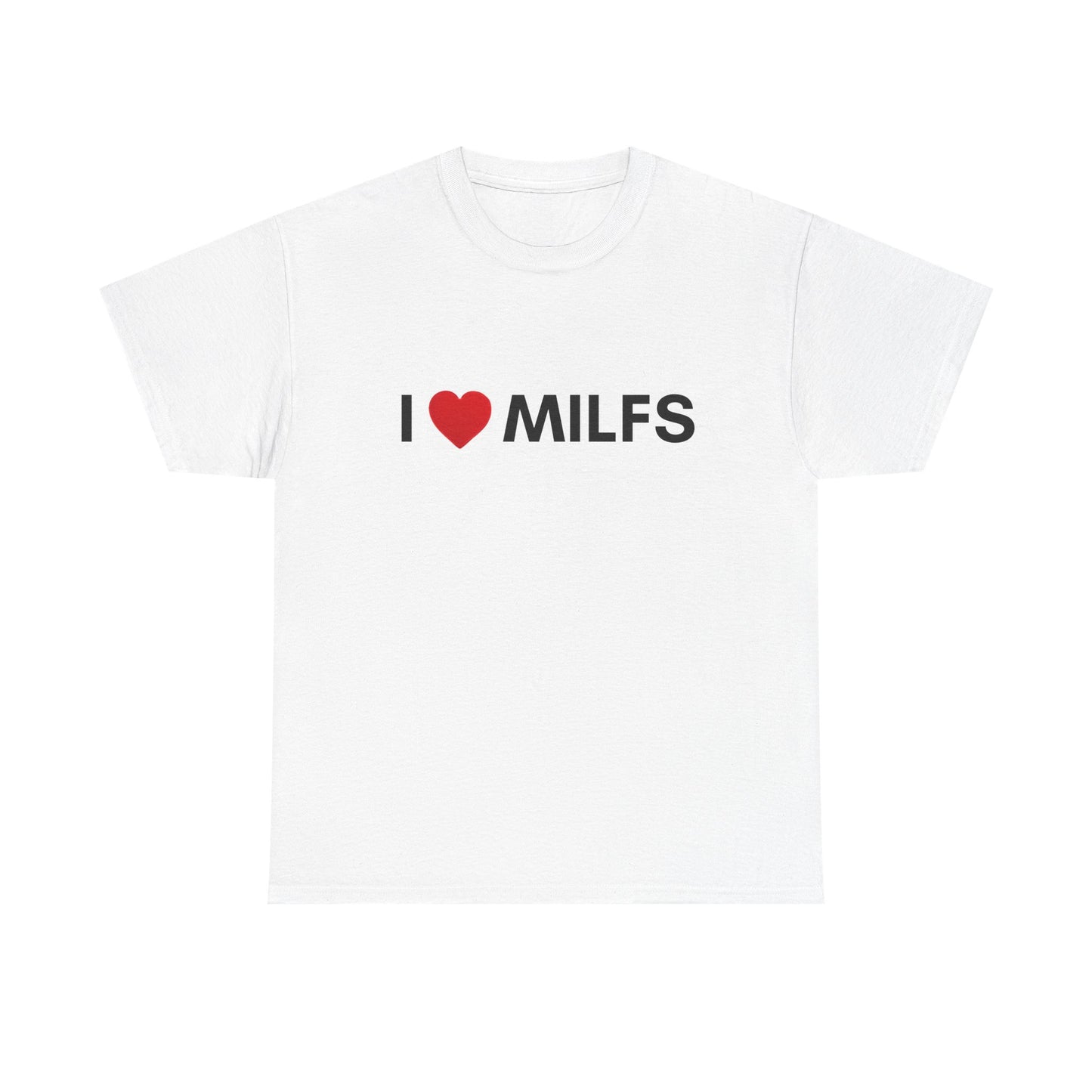 "I LOVE MILFS" T-Shirt | Unisex